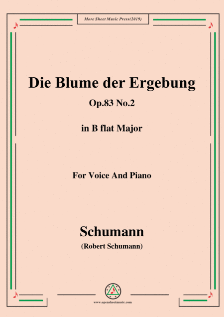 Schumann-Die Blume der Ergebung,Op.83 No.2,in B flat Major,for Voice&Piano (arr. MSM)