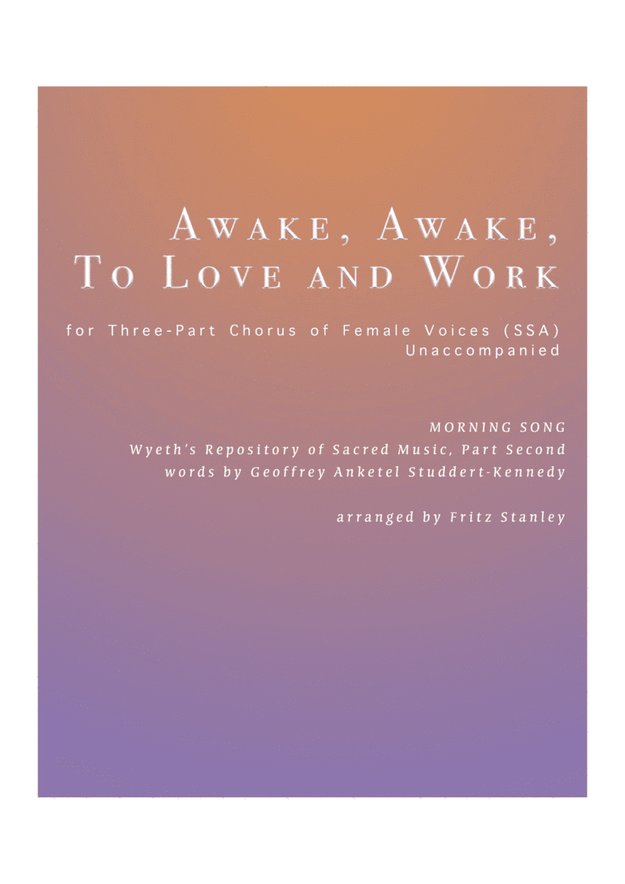 Awake, Awake, To Love and Work - SSA A Cappella (arr. Fritz Stanley)