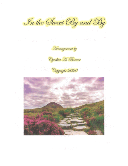 In the Sweet By and By (arr. Cynthia A. Boener)