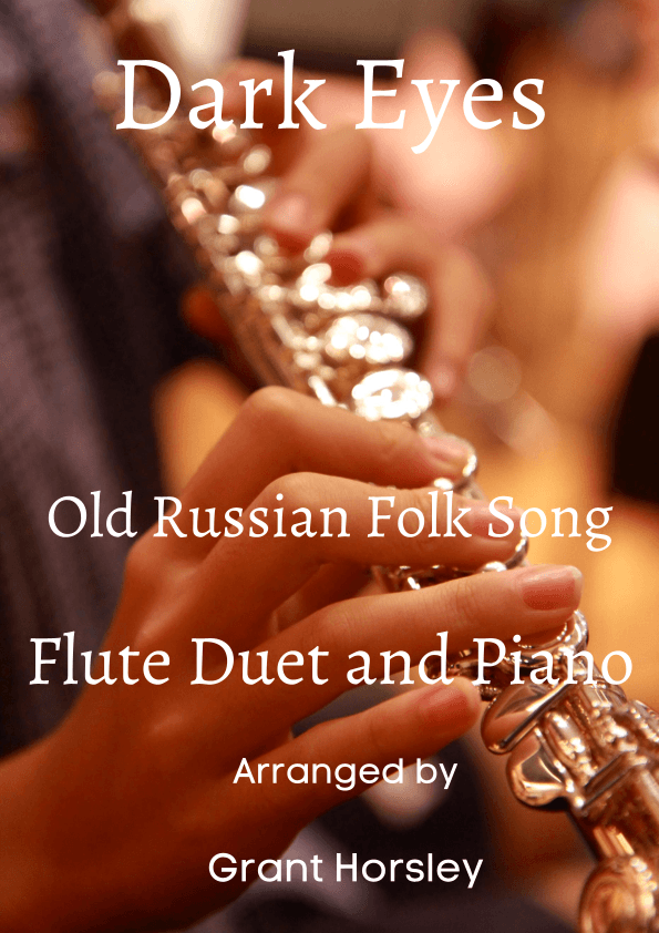 Dark Eyes Traditional Folk Song - for Flute Duet and Piano-Intermediate (arr. Grant Horsley)