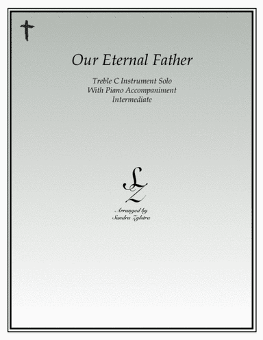 Our Eternal Father (treble C instrument solo) (arr. Sandra Zylstra)