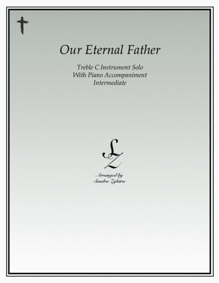 Our Eternal Father (treble C instrument solo) (arr. Sandra Zylstra)