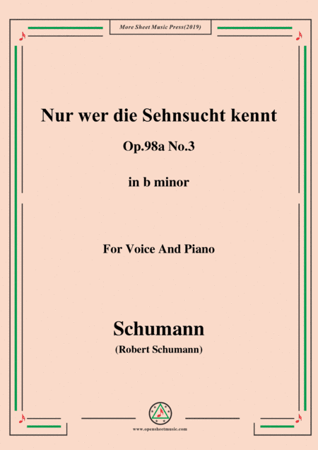 Schumann-Nur wer die Sehnsucht kennt,Op.98a No.3,in b minor,for Vioce&Pno (arr. MSM)