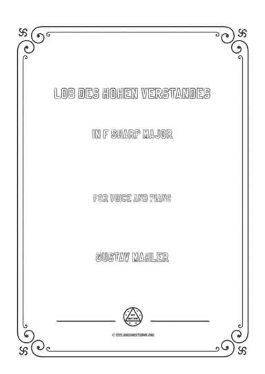 Mahler-Lob des hohen Verstandes in F sharp Major,for Voice and Piano (arr. MSM)