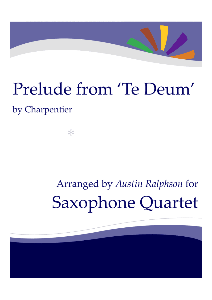 Prelude (Rondeau) from Te Deum - sax quartet (arr. Austin Ralphson)