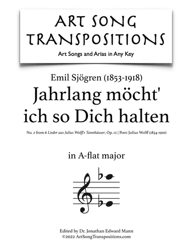 SJÖGREN: Jahrlang möcht' ich so Dich halten, Op. 12 no. 2 (transposed to A-flat major) (arr. ArtSongTranspositions.com)