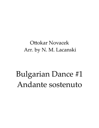 Bulgarian Dance #1 Andante sostenuto (arr. Nick Lacanski)
