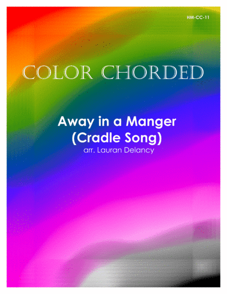 Color Chorded Away in a Manger (Cradle Song) (arr. Lauran Delancy)