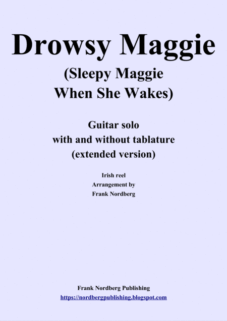 Drowsy Maggie, extended version (solo guitar with and without tablature) (arr. Frank Nordberg)