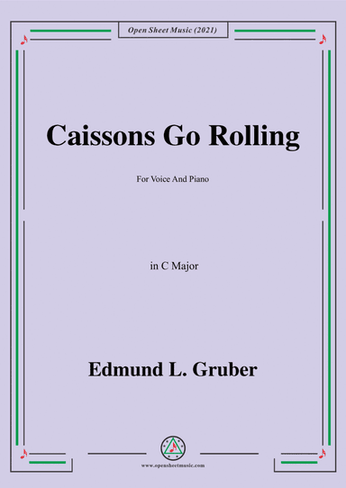 Edmund L. Gruber-Caissons Go Rolling,in C Major,for Voice and Piano (arr. Open Cloud)