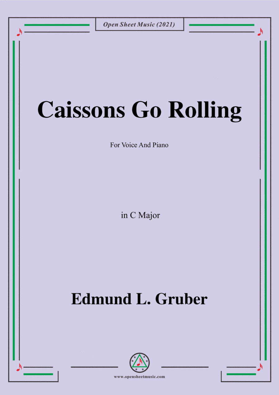 Edmund L. Gruber-Caissons Go Rolling,in C Major,for Voice and Piano (arr. Open Cloud)