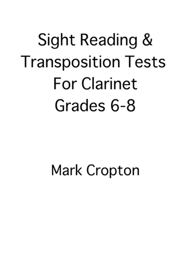 SIGHT-READING & TRANSPOSITION TESTS FOR CLARINET GRADES 6-8