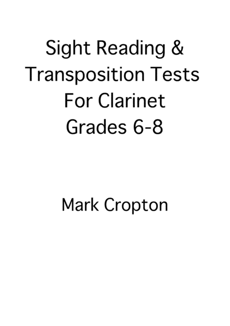 SIGHT-READING & TRANSPOSITION TESTS FOR CLARINET GRADES 6-8