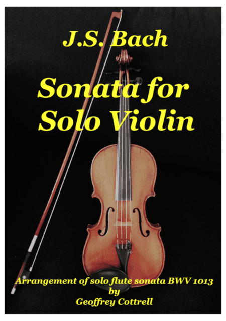 JS Bach - Sonata for solo violin (arrangement of BWV1013) (arr. Geoffrey Cottrell)
