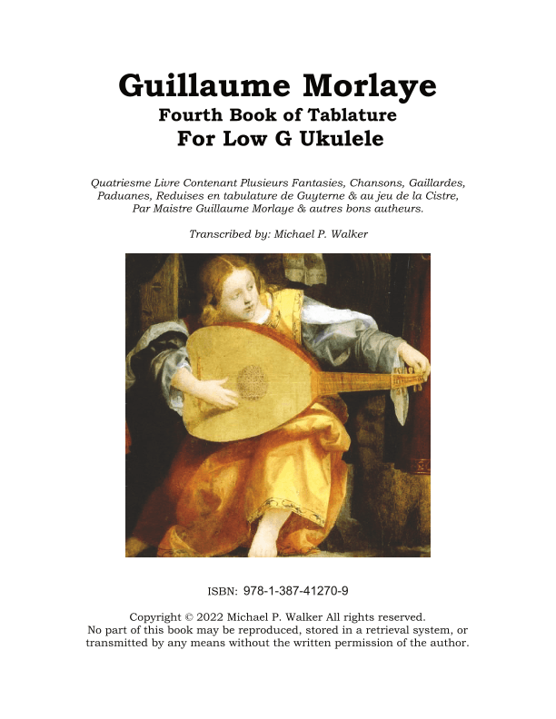 Guillaume Morlaye Fourth Book of Tablature  For Low G Ukulele (arr. Michael P Walker)