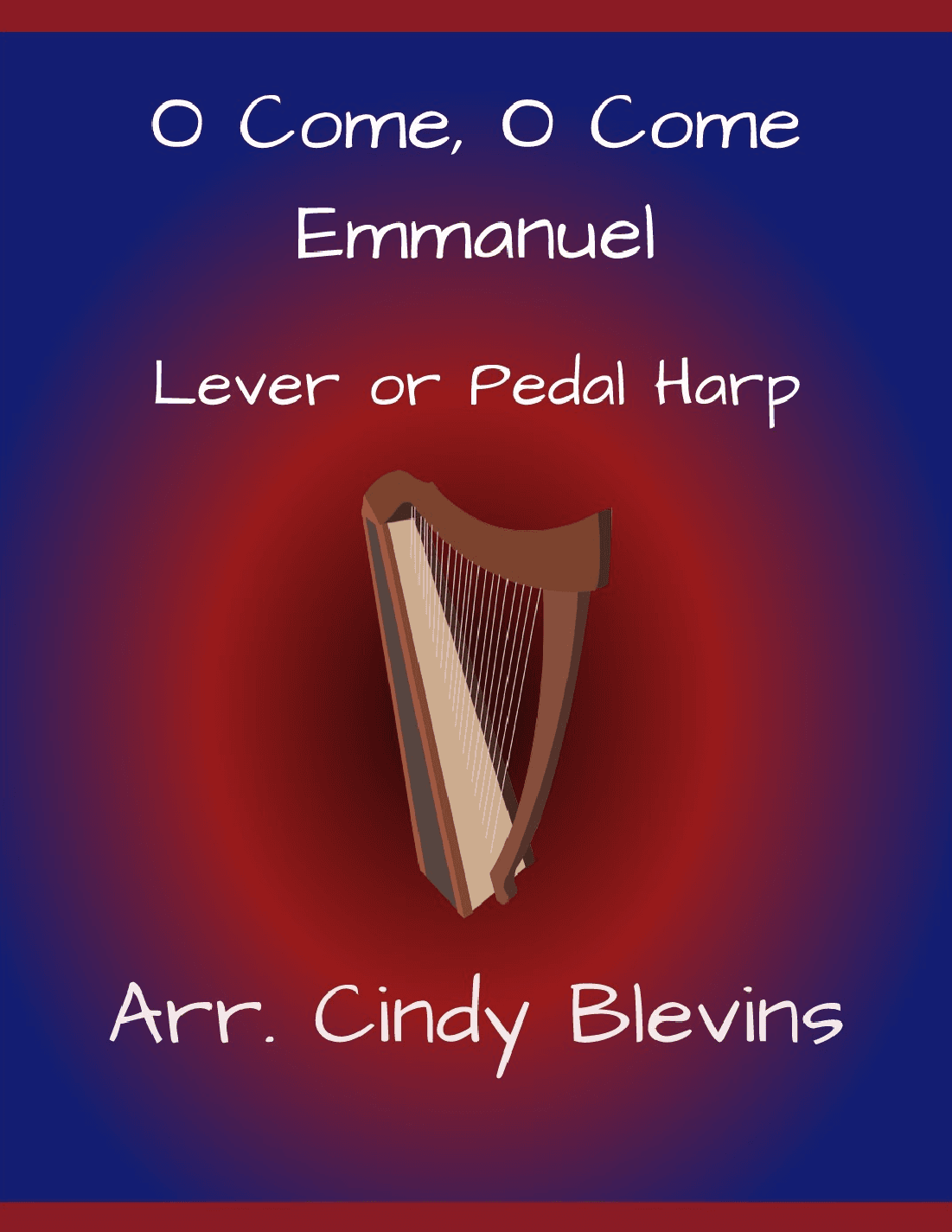 O Come, O Come Emmanuel, for Lever or Pedal Harp (arr. Cindy Blevins)