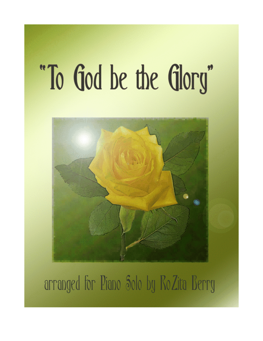 To God Be the Glory--for Piano Solo (arr. RoZita B)