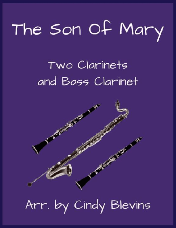The Son of Mary, for Two Clarinets and Bass Clarinet (arr. Cindy Blevins)