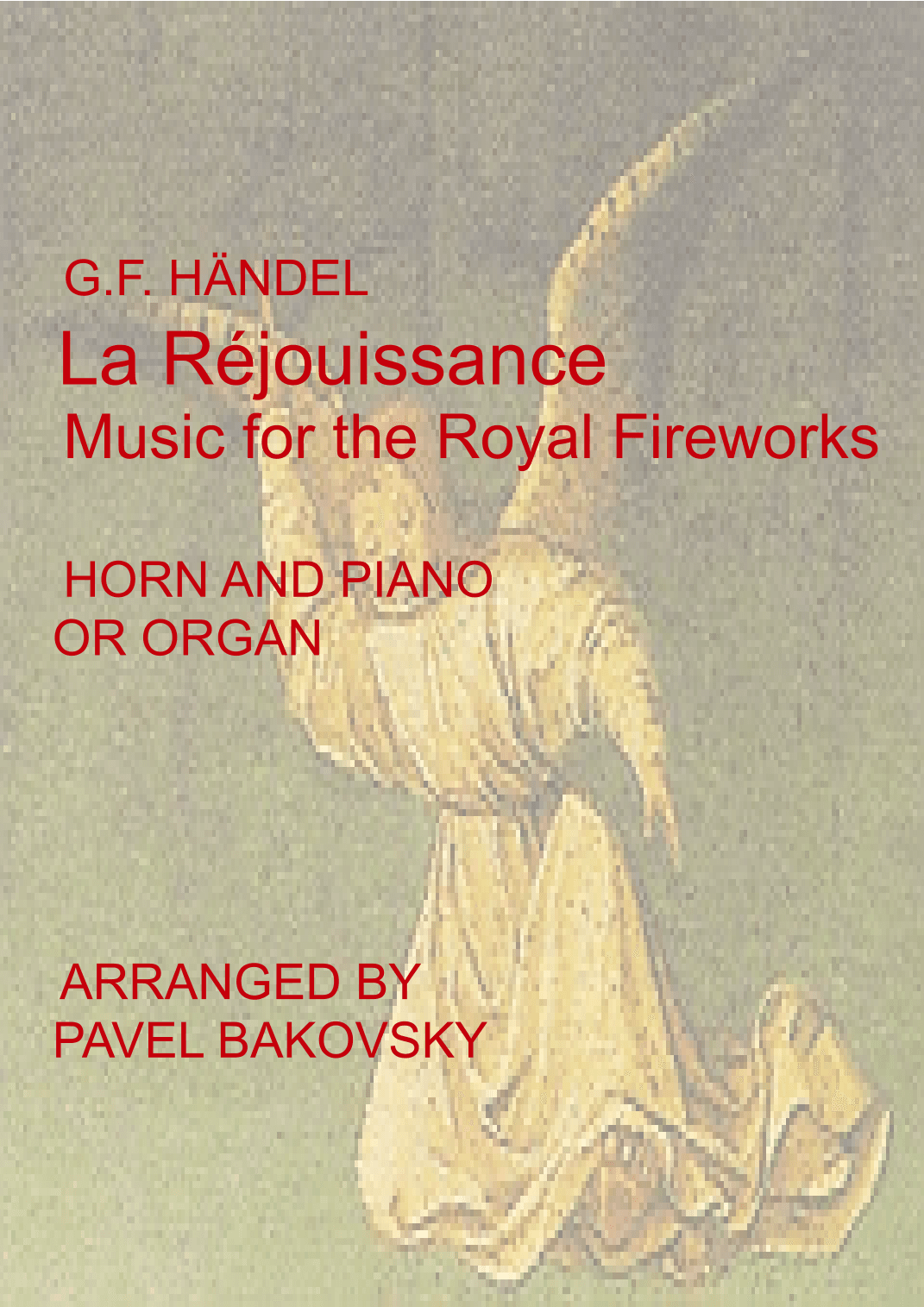 G. F. Handel:"La Réjouissance" from "Music for the Royal Fireworks" for Horn in F and Piano or Organ (arr. Pavel Bakovsky)