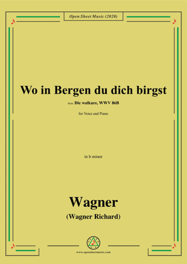Wagner-Wo in Bergen du dich birgst,in b minor,for Voice and Piano (arr. MSM)