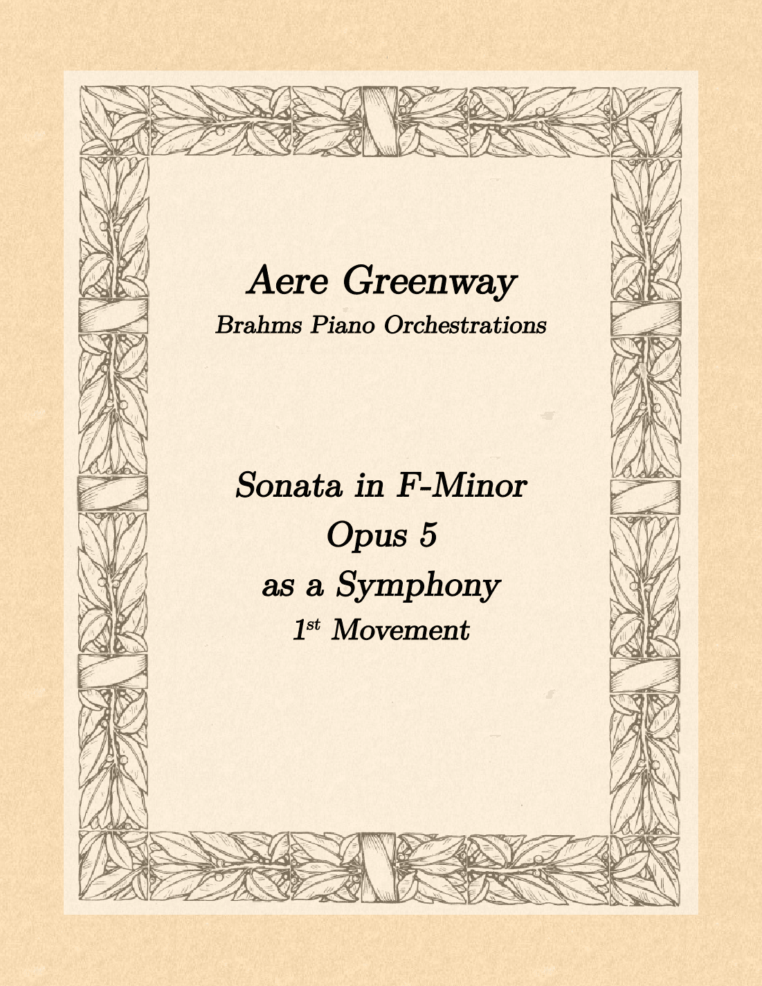 Brahms Sonata in F-minor, Opus 5, 1st movement, as a Symphony (arr. Aere Greenway)