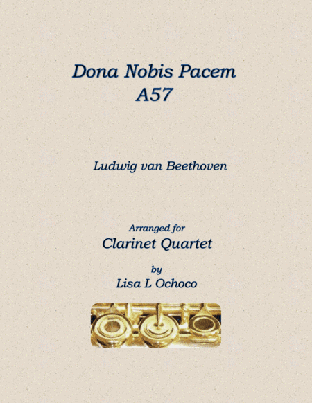 Dona Nobis Pacem A57 for Clarinet Quartet (arr. Lisa L Ochoco)