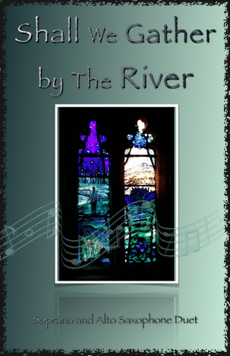 Shall We Gather at The River, Gospel Hymn for Soprano and Alto Saxophone Duet (arr. David McKeown)