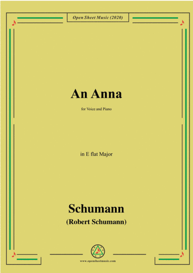 Schumann-An Anna,in E flat Major,for Voice and Piano (arr. MSM)