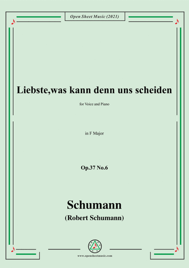 Schumann-Liebste,was kann denn uns scheiden,Op.37 No.6,in F Major,for Voice and Piano (arr. Open Cloud)