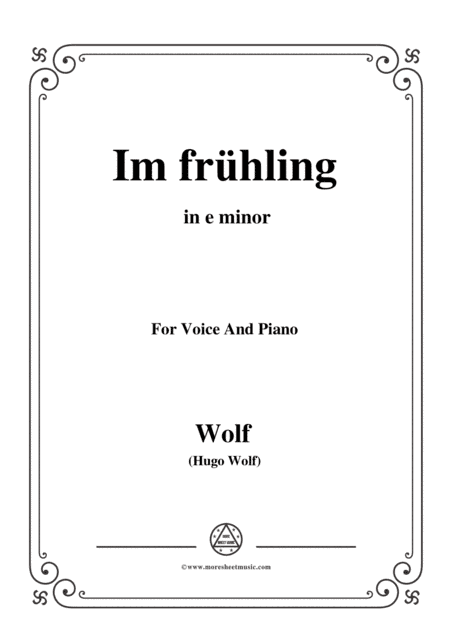 Wolf-Im frühling in e minor,for Voice and Piano (arr. MSM)