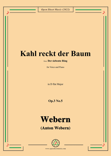 Webern-Kahl reckt der Baum,Op.3 No.5,in D flat Major (arr. OSM Press)