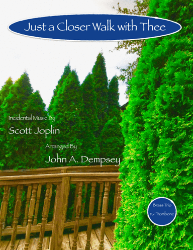 Just a Closer Walk with Thee / Solace (Trombone Trio) (arr. John A. Dempsey)