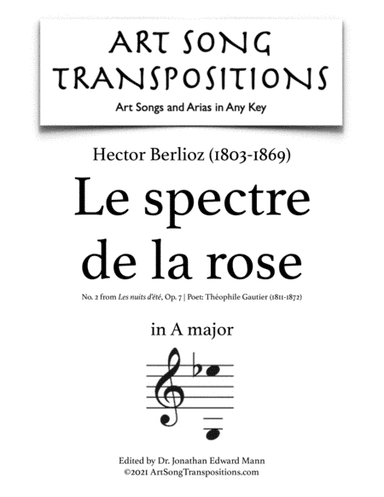 BERLIOZ: Le spectre de la rose, Op. 7 no. 2 (transposed to A major) (arr. ArtSongTranspositions.com)