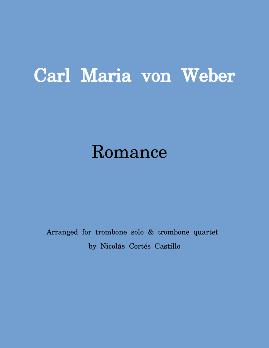 Carl Maria von Weber Romance for Trombone and Trombone Quartet (arr. Nicolás Cortés Castillo)