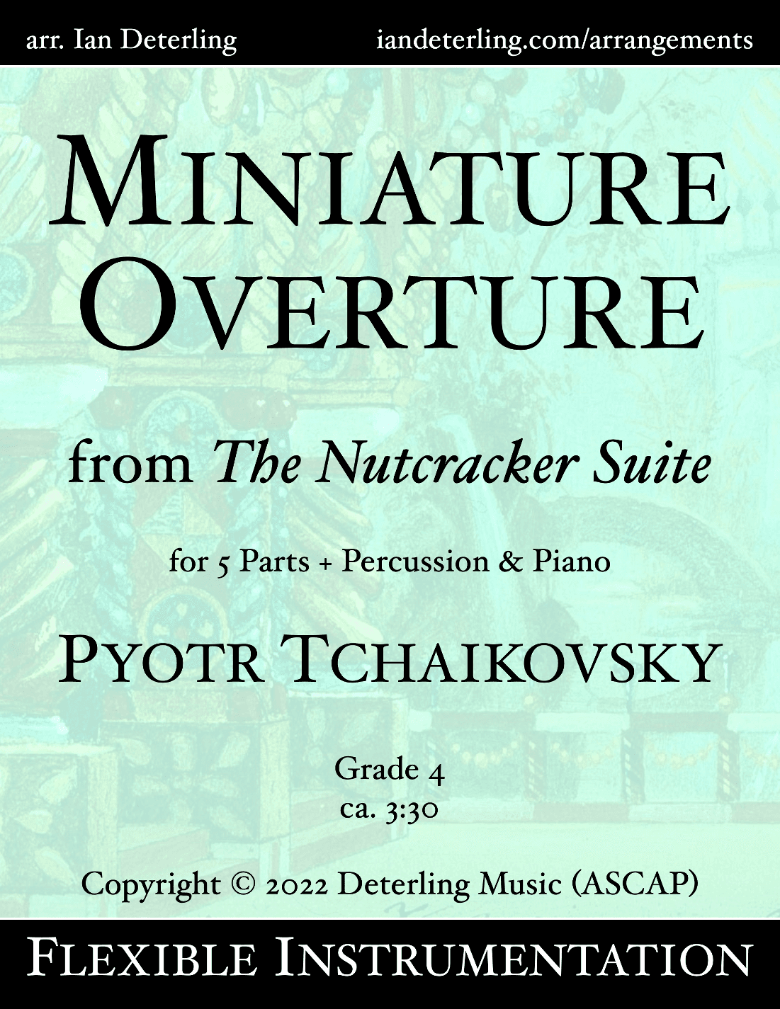 Overture Miniature from "The Nutcracker Suite" (flexible instrumentation) (arr. Ian Deterling)