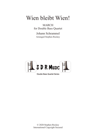 Wien Bleibt Wien! March for Double Bass Quartet (arr. Stephen Rockey)