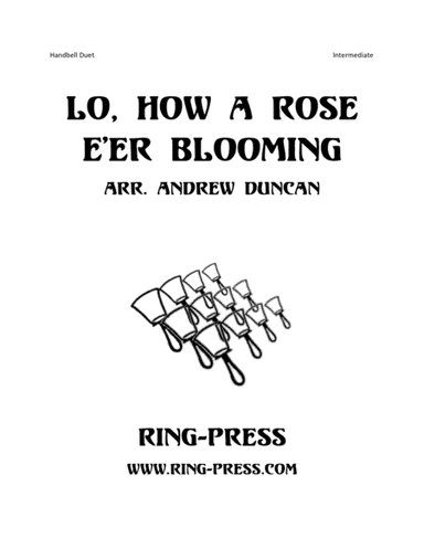 Lo, How a Rose E’er Blooming (Intermediate Handbell Duet) (arr. Andrew Duncan)