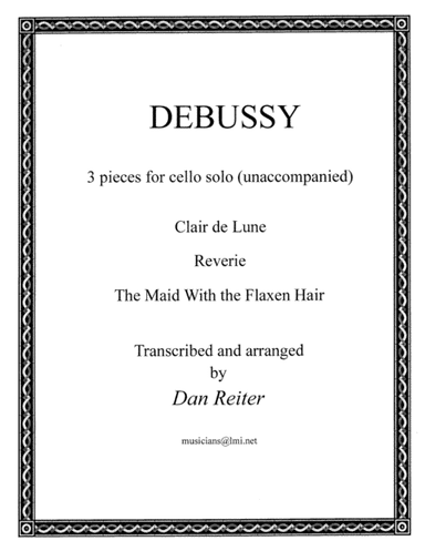 Debussy, Three Pieces for solo cello (arr. Dan Reiter)