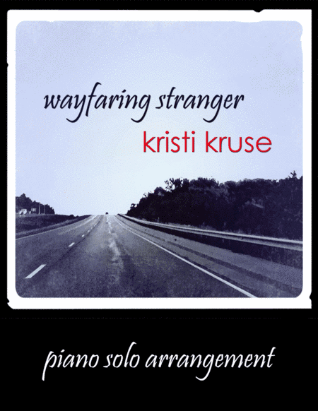 Wayfaring Stranger Piano Solo (arr. Kristi Kruse)