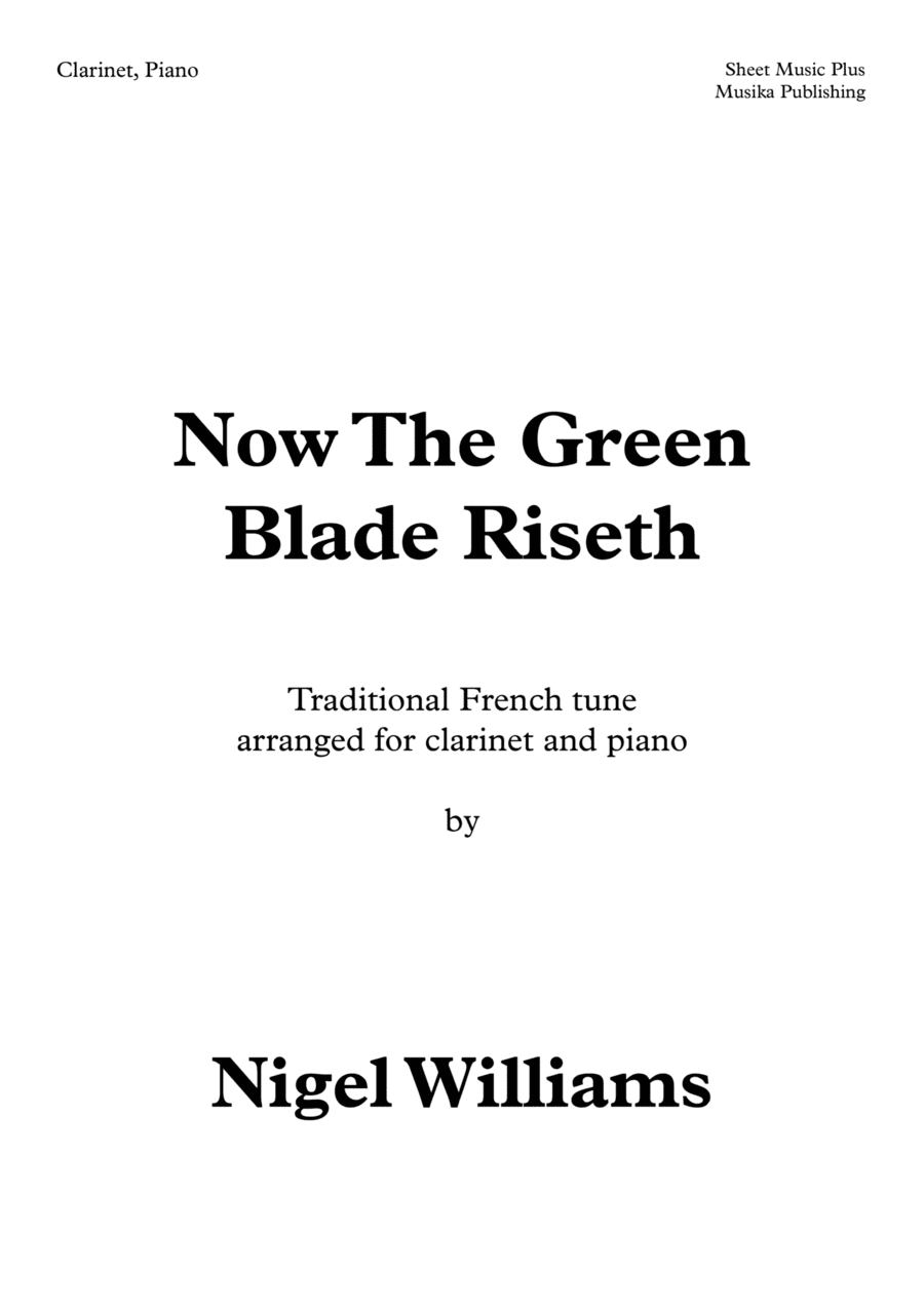 Now The Green Blade Riseth, for Clarinet and Piano (Noel Nouvelet) (arr. Nigel Williams)