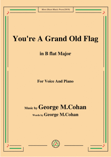 George M. Cohan-You're A Grand Old Flag,in B flat Major,for Voice&Piano (arr. MSM)