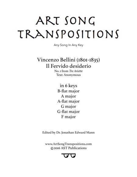 BELLINI: Il fervido desiderio (transposed to 6 keys: B-flat, A, A-flat, G, G-flat, F major) (arr. ArtSongTranspositions.com)