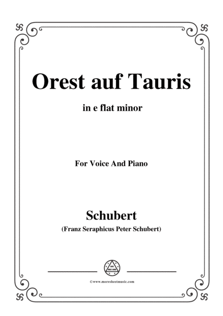 Schubert-Orest auf Tauris(Orestes on Tauris),D.548,in e flat minor,for Voice&Piano (arr. MSM)