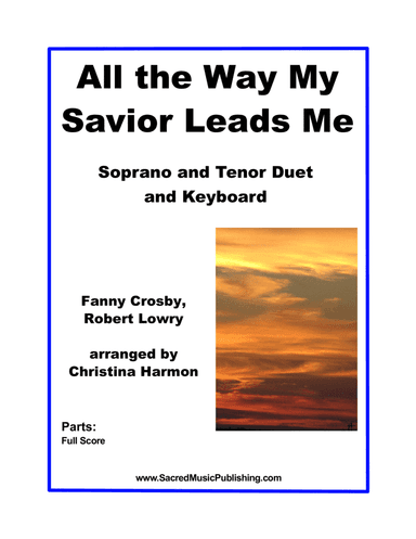 All the Way My Savor Leads Me - Soprano and Tenor Duet with Keyboard (arr. Christina Harmon)