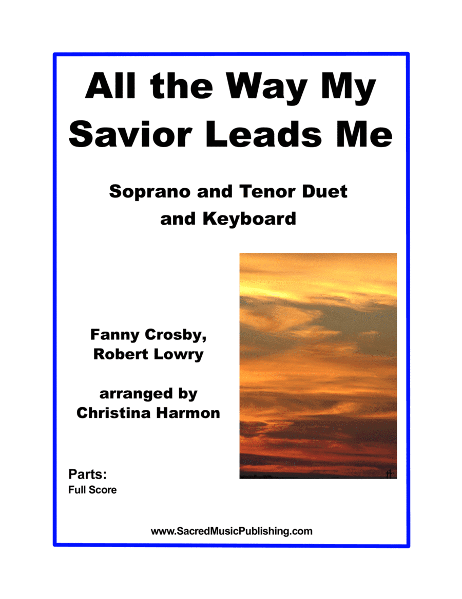 All the Way My Savor Leads Me - Soprano and Tenor Duet with Keyboard (arr. Christina Harmon)