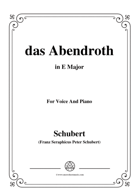 Schubert-Das Abendroth,in E Major,Op.173 No.6,for Voice and Piano (arr. MSM)