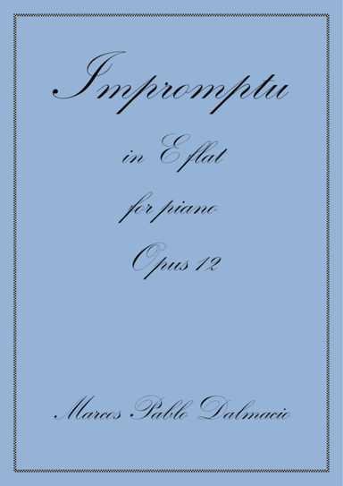 Impromptu in E flat for Piano Opus 12