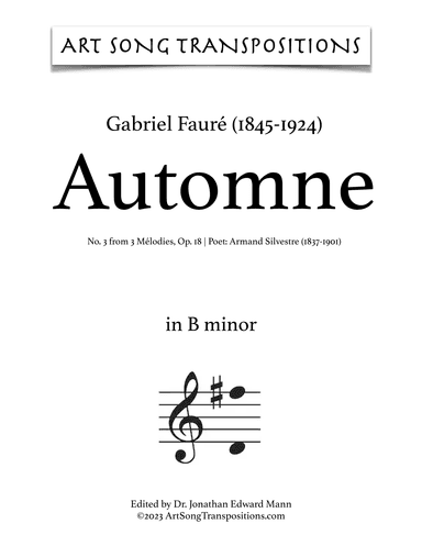 FAURÉ: Automne, Op. 18 no. 3 (transposed to B minor, B-flat minor, and A minor) (arr. ArtSongTranspositions.com)