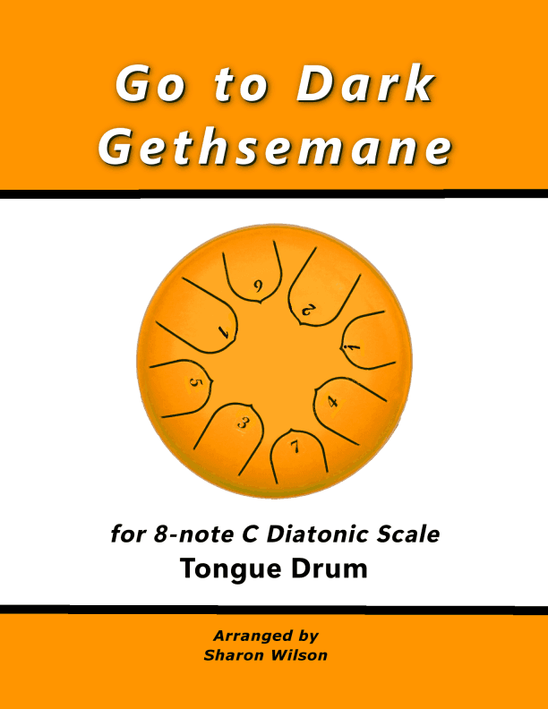 Go to Dark Gethsemane (for 8-note C major diatonic scale Tongue Drum) (arr. Sharon Wilson)