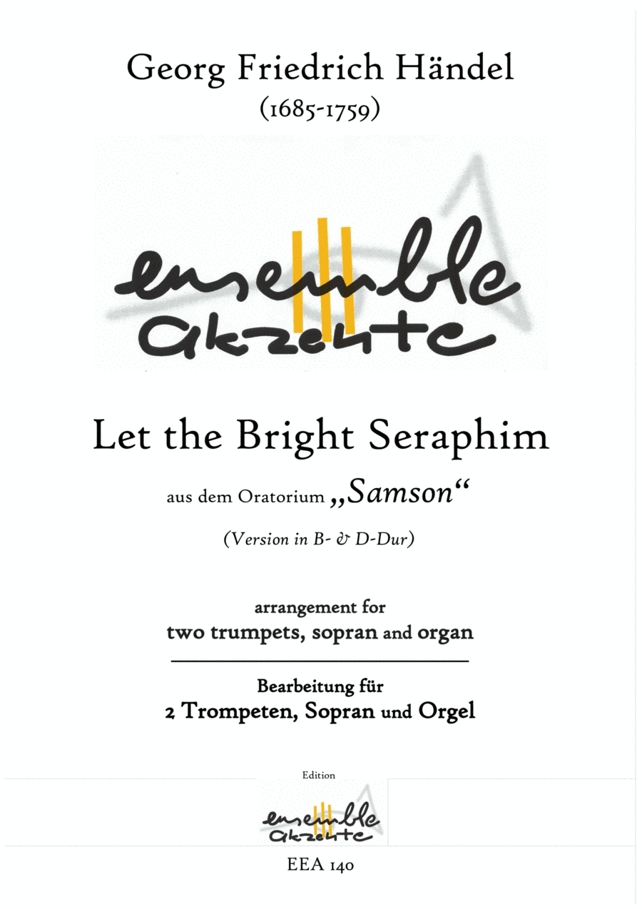 Let the bright Seraphim from "Samson" Vers. in Bb & D - arrangement for two trumpets, soprano & orga (arr. Matthias Eckart - Edition Ensemble Akzente)